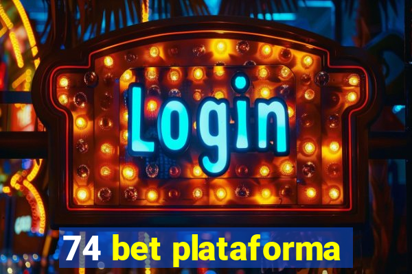 74 bet plataforma